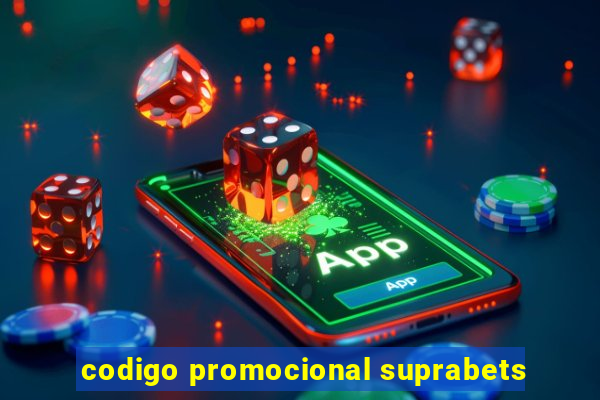 codigo promocional suprabets